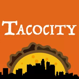 Tacocity Podcast artwork