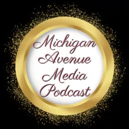 Michigan Avenue Media Podcast