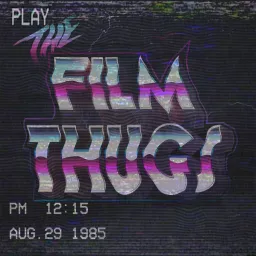 The Film Thugs Movie Show