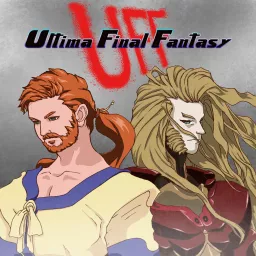 Ultima Final Fantasy The Ultimate Final Fantasy Podcast Podcast Addict