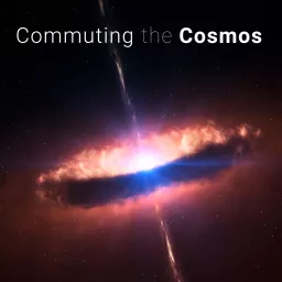 Commuting the Cosmos Podcast artwork