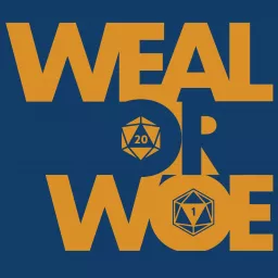 Weal or Woe Podcast artwork