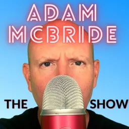 The Adam McBride Show Podcast artwork
