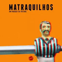 Matraquilhos - Um Podcast de Futebol artwork