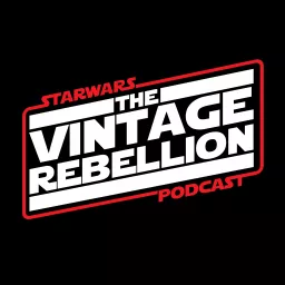 STAR WARS The Vintage Rebellion Podcast artwork