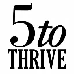 5toThrive Podcast artwork