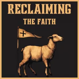 Reclaiming the Faith