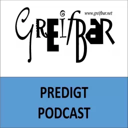 GreifBar Predigten Podcast artwork