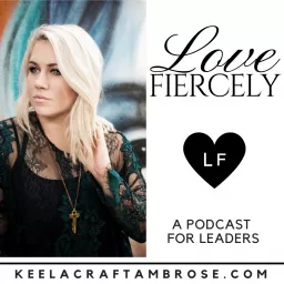 Love Fiercely Podcast artwork
