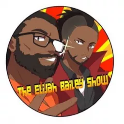 The Elijah Bailey Show Podcast artwork