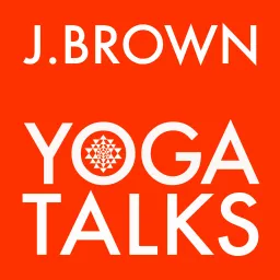 J. Brown Yoga Talks Podcast artwork