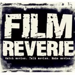 Film Reverie Indie Film Podcast artwork