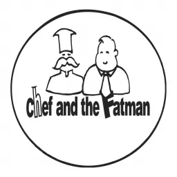 Chef and The Fatman Podcast artwork