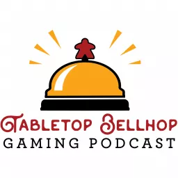 Tabletop Bellhop Gaming Podcast