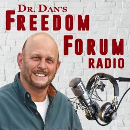 Dr. Dan's Freedom Forum Radio Podcast artwork