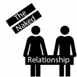 The Naked Relationship Podcast artwork