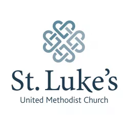 St. Luke's United Methodist Church - Houston, Texas Podcast artwork