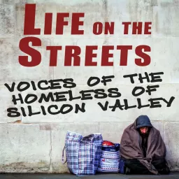 Life on the Streets: Voices of the Homeless of Silicon Valley