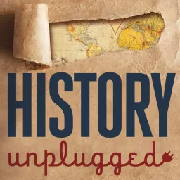 History Unplugged Podcast artwork