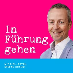 In Führung gehen mit Stefan Brandt Podcast artwork