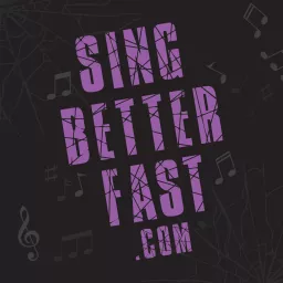 Sing Better Fast! | Vocal tips, singing lessons, voice exercises, etc. Podcast artwork