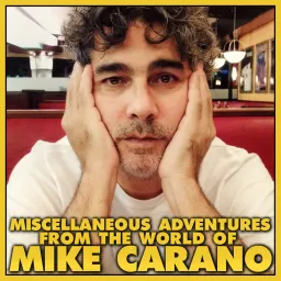 Miscellaneous Adventures from the World of Mike Carano Podcast artwork