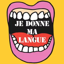 Je donne ma langue Podcast artwork