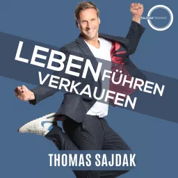 Thomas Sajdak Leben Führen Verkaufen Podcast artwork