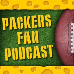 Packers Fan Podcast | Unofficial Green Bay Packers Talk artwork
