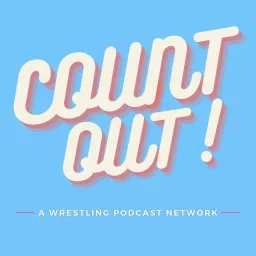 Count Out! - Wrestling Podcast Network artwork