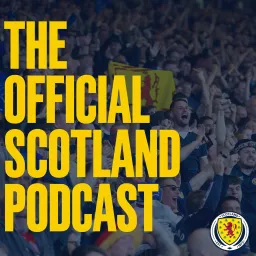 Official Scotland National Team Podcast artwork