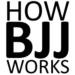How BJJ Works Podcast artwork