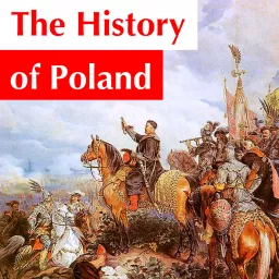 The History of Poland Podcast artwork