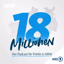 18 Millionen. Der Podcast für Politik in NRW