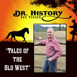 Dr. History's Tales of the Old West Podcast artwork