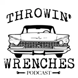 Throwin' Wrenches Automotive Podcast artwork