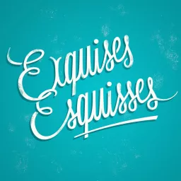 Exquises Esquisses Podcast artwork