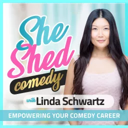 She Shed Comedy: Empowering Your Comedy Career Podcast artwork