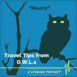 Hoots: Travel with O.W.L.s (Old - Wise - Lesbians) Podcast artwork