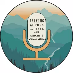 Michael and Carrie Kline, Talking Across the Lines Podcast artwork