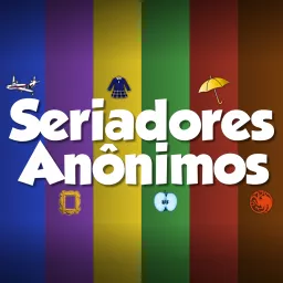 Seriadores Anônimos – Séries, Filmes e Adjacências Podcast artwork