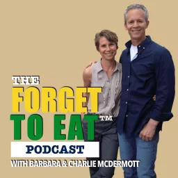 Forget To Eat™ Podcast artwork