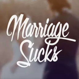 Marriage Sucks Podcast artwork