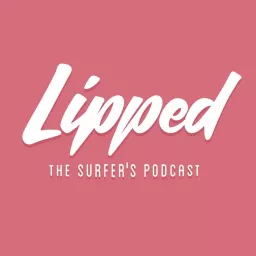 Lipped the Surfer's Podcast artwork