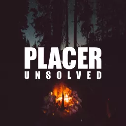 Placer Unsolved Podcast artwork