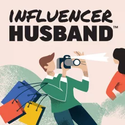 The Influencer Husband Podcast™ artwork