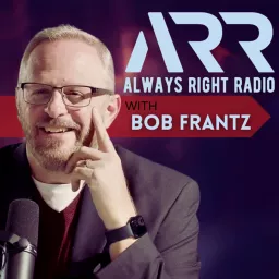 Always Right Radio with Bob Frantz Podcast artwork