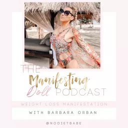 Manifesting Doll | Weight Loss | Emotional Eating | Manifestation | No Diet Babe | Podcast artwork