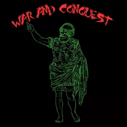 War And Conquest Podcast artwork
