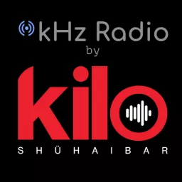 Kilo Shuhaibar presents KiloHertz Radio Podcast artwork